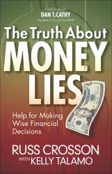 The Truth about Money Lies : Help for Making Wise Financial Decisions