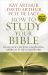 How to Study Your Bible : Discover the Life-Changing Approach to God's Word