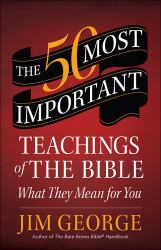 The 50 Most Important Teachings of the Bible : What They Mean for You