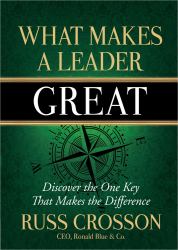 What Makes a Leader Great : Discover the One Key That Makes the Difference