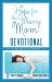 Hope for the Weary Mom Devotional : A 40-Day Journey