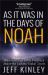 As It Was in the Days of Noah : Warnings from Bible Prophecy about the Coming Global Storm