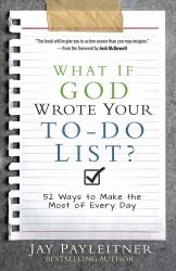What If God Wrote Your to-Do List? : 52 Ways to Make the Most of Every Day