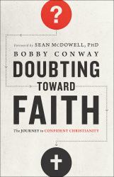 Doubting Toward Faith : The Journey to Confident Christianity