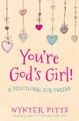 You're God's Girl! : A Devotional for Tweens