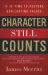 Character Still Counts : It Is Time to Restore Our Lasting Values