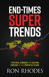 End-Times Super Trends : A Political, Economic, and Cultural Forecast of the Prophetic Future