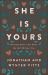 She Is Yours : Trusting God As You Raise the Girl He Gave You