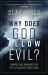Why Does God Allow Evil? : Compelling Answers for Life's Toughest Questions Why Does God Allow Evil? : Compelling Answers for Life's Toughest Questions
