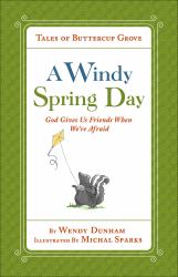 A Windy Spring Day : God Gives Us Friends When We're Afraid