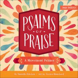 Psalms of Praise : A Movement Primer