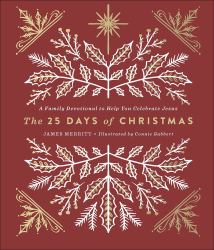 The 25 Days of Christmas : A Family Devotional to Help You Celebrate Jesus
