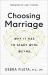 Choosing Marriage : Why It Has to Start with We>Me Choosing Marriage : Why It Has to Start with We>Me