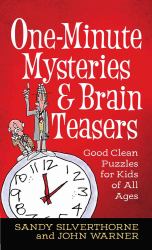 One-Minute Mysteries and Brain Teasers : Good Clean Puzzles for Kids of All Ages