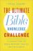 The Ultimate Bible Knowledge Challenge : A Collection of Bible History, Trivia, and Fun Facts