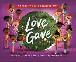 Love Gave : A Story of God's Greatest Gift