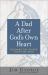 A Dad after God's Own Heart : Becoming the Father Your Kids Need