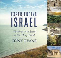 Experiencing Israel : Walking with Jesus in the Holy Land