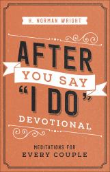 After You Say "I Do" Devotional : Meditations for Every Couple