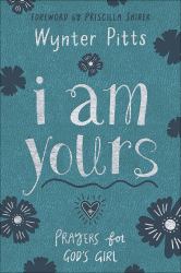 I Am Yours (Milano Softone) : Prayers for God's Girl