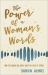 The Power of a Woman's Words : How the Words You Speak Shape the Lives of Others