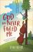 God Has Never Failed Me : But He's Sure Scared Me to Death a Few Times