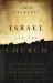 Israel and the Church : An Israeli Examines God's Unfolding Plans for His Chosen Peoples