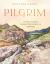 Pilgrim : 25 Ways God's Character Leads Us Onward
