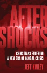 Aftershocks : Christians Entering a New Era of Global Crisis