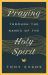 Praying Through the Names of the Holy Spirit