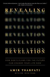 Revealing Revelation : How God's Plans for the Future Can Change Your Life Now