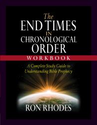 The End Times in Chronological Order Workbook : A Complete Study Guide to Understanding Bible Prophecy
