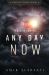 Any Day Now