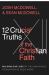 12 Crucial Truths of the Christian Faith : Building Our Lives on the Unshakable Foundation of God's Word