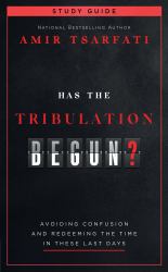 Has the Tribulation Begun? Study Guide : Avoiding Confusion and Redeeming the Time in These Last Days