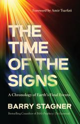 The Time of the Signs : A Chronology of Earth's Final Events