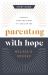 Parenting with Hope Study Guide : Raising Teens for Christ in a Secular Age