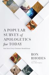 A Popular Survey of Apologetics for Today : Fast Facts Every Christian Should Know
