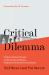 Critical Dilemma : The Rise of Critical Theories and Social Justice Ideology--Implications for the Church and Society Critical Dilemma : The Rise of Critical Theories and Social Justice Ideology--Implications for the Church and Society