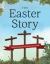 The Easter Story : Celebrating the Greatest Love of All