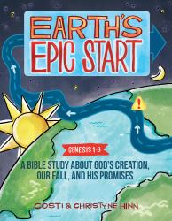 Earth's Epic Start : A Bible Study about God's Creation, Our Fall, and His Promise (Genesis 1-3)
