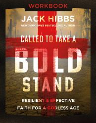 Called to Take a Bold Stand Workbook : Resilient and Effective Faith for a Godless Age