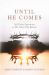 Until He Comes : 365 Daily Devotions As We Await His Return