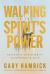 Walking in the Spirit's Power : Authentic Christianity According to Acts Walking in the Spirit's Power : Authentic Christianity According to Acts
