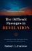 The Difficult Passages in Revelation : Navigating the Most Challenging Verses and Topics with Biblical Clarity