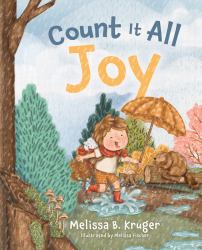 Count It All Joy : Helping Kids Trust God Through Life's Hurts