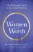 Women of Worth : A Faith-Based Guide to Financial Wisdom
