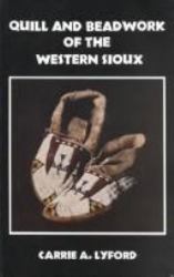 Quill and Beadwork of the Western Sioux