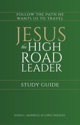 Jesus the High Road Leader Study Guide : Follow the Path He Wants Us to Travel