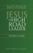 Jesus the High Road Leader Study Guide : Follow the Path He Wants Us to Travel